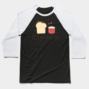 You're My Kinda Jam Baseball T-Shirt